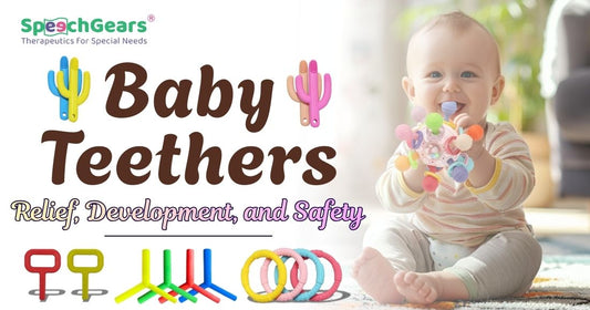 The Ultimate Guide to Baby Teethers: Relief, Development, and Safety